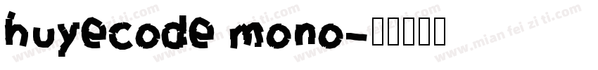 huyecode mono字体转换